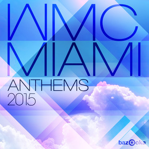 WMC Miami Anthems 2015 (2015伊比萨EDM经典精选集)