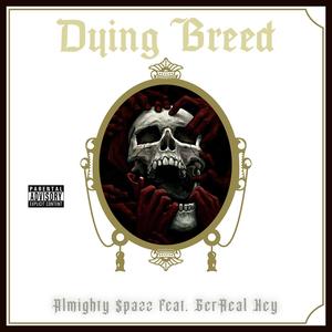 Dying Breed (feat. GerReal Key) [Explicit]