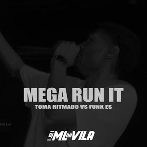 Mega Run it, Toma Ritmado Vs Funk Es (Explicit)