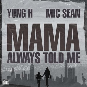 Mama Always Told Me (Explicit)