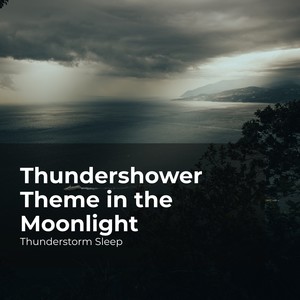 Thundershower Theme in the Moonlight