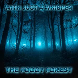 The Foggy Forest