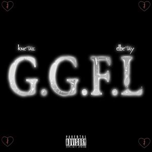 G.G.F.L. (feat. DBG Tay) [Explicit]