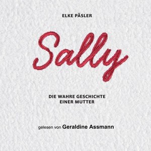 Sally (Die wahre Geschichte einer Mutter)