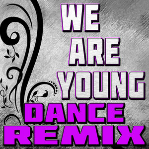 We Are Young (Dance Remix)