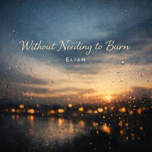 Without Needing to Burn