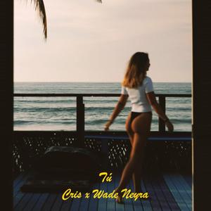 Tú(feat. Wade Neyra)
