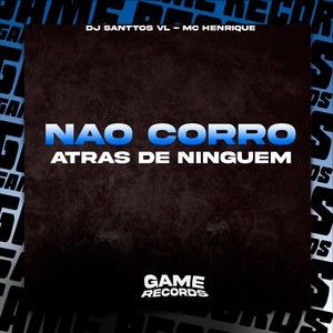 Não Corro Atras de Ninguem (Explicit)