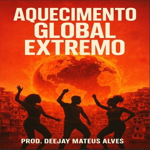 AQUECIMENTO GLOBAL EXTREMO