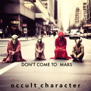 Don't Come To Mars