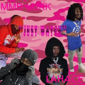 Just Watch (feat. Lahace) [Explicit]