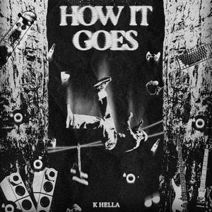 K Hella - How It Goes (Explicit)
