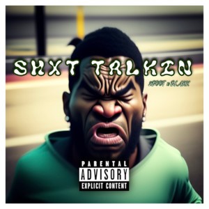 SHXT TALKIN (Explicit)
