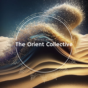 The Orient Collective: Mystic Sands