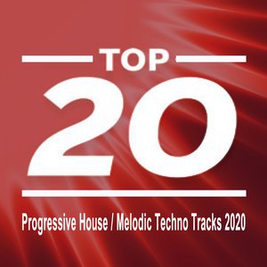 Top 20 Progressive House / Melodic Techno Tracks 2020 (The Best and Most Rated Charts Hits)