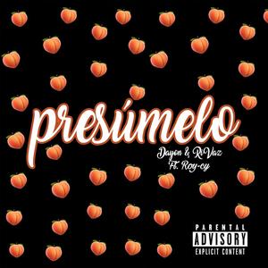Presúmelo(feat. Roy-cy) (Explicit)