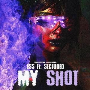 My Shot (feat. Secluded) [Explicit]