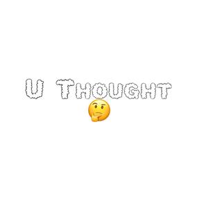 U Thought (Explicit)