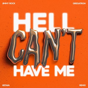 Hell Can’t Have Me (Retain Remix)
