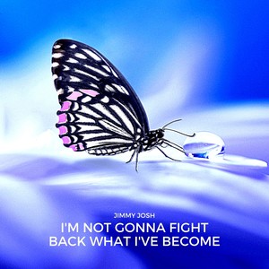 I'm Not Gonna Fight Back What I've Become