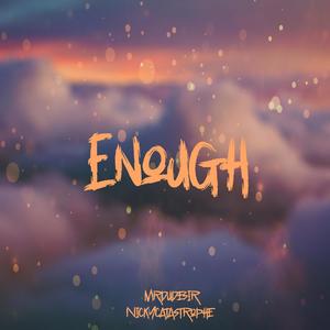 Enough (feat. Nickycatastrophe) (Explicit)