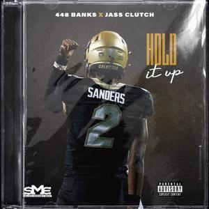 HOLD IT UP (Explicit)