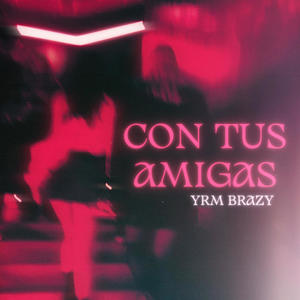 CON TUS AMIGAS (Explicit)