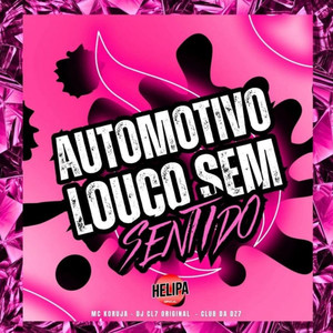 Automotivo Louco Sem Sentido (Explicit)