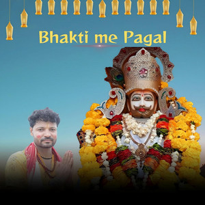 Bhakti Me Pagal