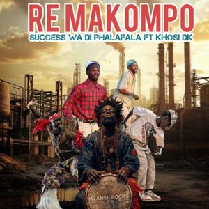 Re makompo (feat. Success Wa Di Phalafala & Khosi DK) (Lekompo Lenabile)
