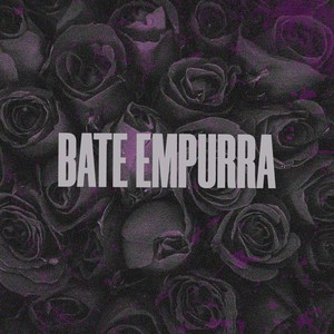 BATE EMPURRA (Explicit)