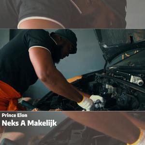 Neks A Makelijk (feat. Prince Elon) (Explicit)