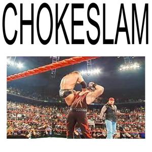 CHOKESLAM (Explicit)