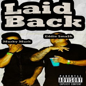 Laid Back (feat. Eddie Smash) (Explicit)