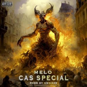 CAS SPÉCIAL (feat. Melo D Chanwar) [Explicit]