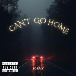 Can't go home (Explicit)