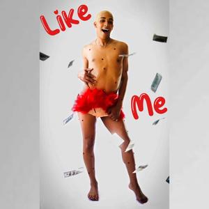 Like Me (Explicit)