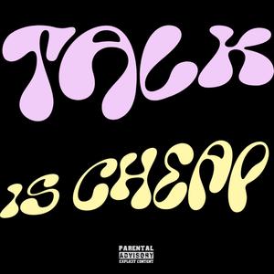 Talk Is Cheap (Explicit)