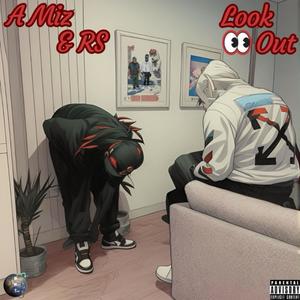 LOOK OUT (feat. RS) (Explicit)