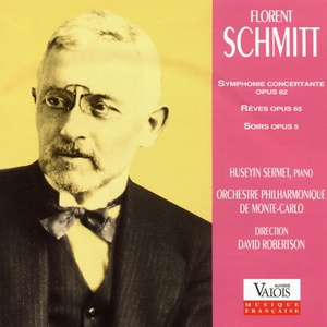 Schmitt: Symphonie concertante, Rêves & Soirs