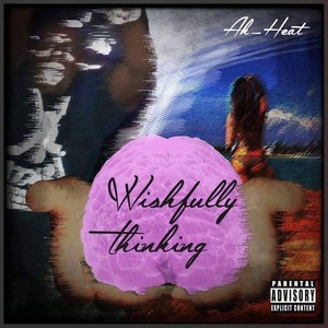 Wishfully Thinking (Explicit)