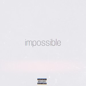 Impossible (Explicit)