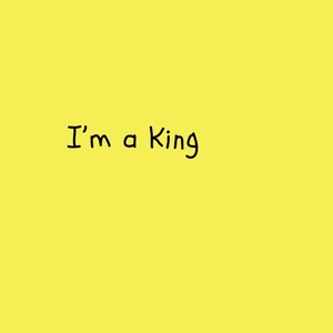 I'm a King