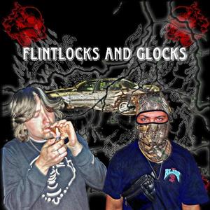 FLINTLOCKS AND GLOCKS (feat. Siracha Sugar) (Explicit)