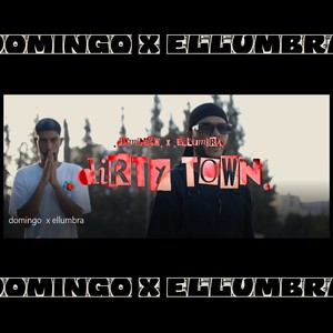 Dirty Town (feat. ELLUMBRA) [Explicit]