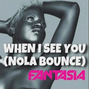 When I See U (Nola Bounce) [Explicit]