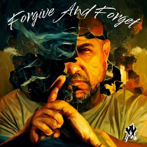 Forgive And Forget (Explicit)