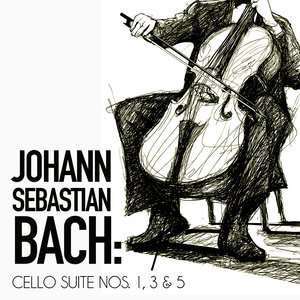 Johann Sebastian Bach: Cello Suite Nos. 1, 3 & 5