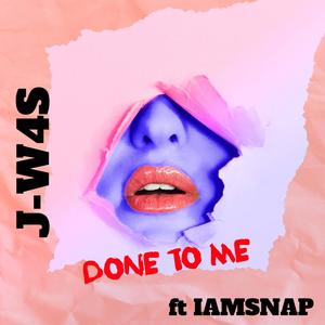 Done To Me (feat. IAMSNAP) (Explicit)