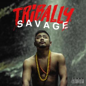 Tribally Savage (Explicit)